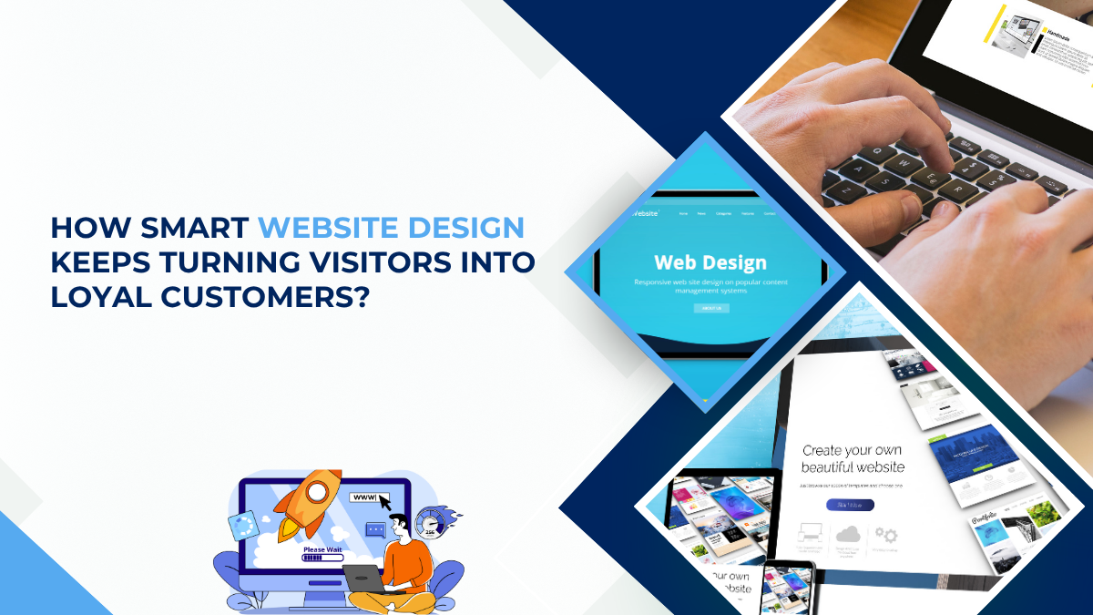 Smart website design turning visitors into loyal customers with creative web design visuals